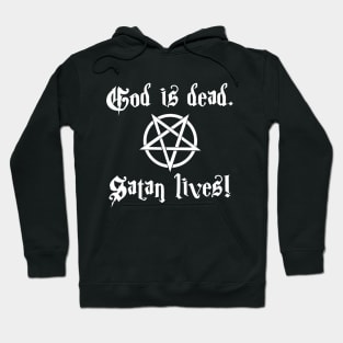 God is dead. Satan Lives! Hoodie